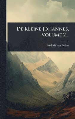 Frederik Van Eeden - De Kleine Johannes, Volume 2..., Inbunden