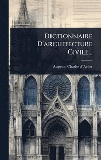 bokomslag Dictionnaire D'architecture Civile...