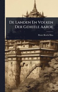 bokomslag De Landen En Volken Der Geheele Aarde