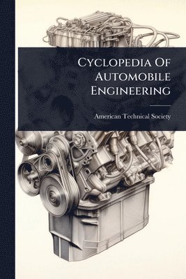 bokomslag Cyclopedia Of Automobile Engineering