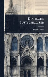 bokomslag Deutsche Lustschlösser
