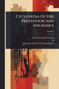 bokomslag Cyclopedia Of Fire Prevention And Insurance