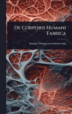 bokomslag De Corporis Humani Fabrica