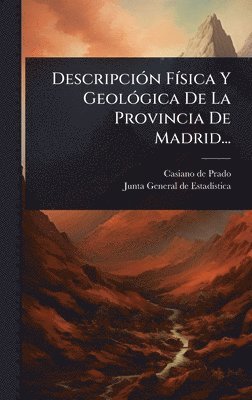 bokomslag DescripciÃ3n FÃ-sica Y GeolÃ3gica De La Provincia De Madrid...