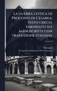 bokomslag guerra gotica di Procopio di Cesarea; testo greco, emendato sui manoscritti con traduzione italiana