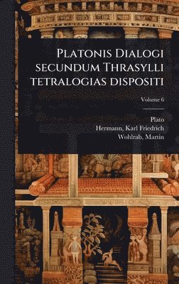 bokomslag Platonis Dialogi secundum Thrasylli tetralogias dispositi