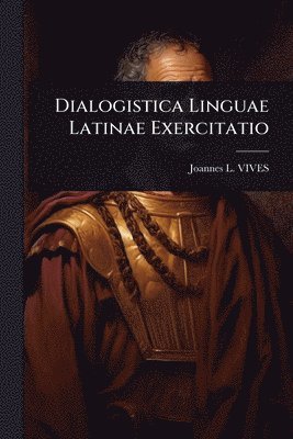 bokomslag Dialogistica Linguae Latinae Exercitatio