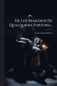 bokomslag De Los Remedios De Qualquiera Fortuna...