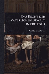 bokomslag Recht der väterlichen Gewalt in PreuÃ¿en