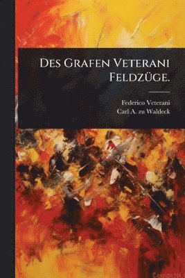 bokomslag Des Grafen Veterani FeldzÃ1/4ge.