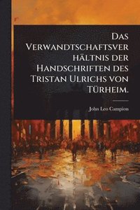 bokomslag Verwandtschaftsverhältnis der Handschriften des Tristan Ulrichs von TÃ1/4rheim.