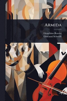 Gioachino Rossini, Giovanni Schmidt - Armida, Häftad