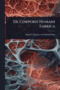 bokomslag De Corporis Humani Fabrica