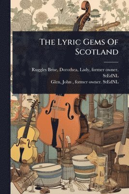 bokomslag The Lyric Gems Of Scotland