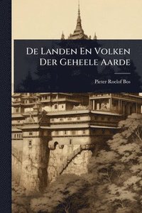 bokomslag De Landen En Volken Der Geheele Aarde