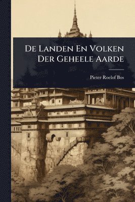 bokomslag De Landen En Volken Der Geheele Aarde