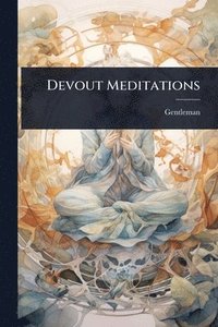 bokomslag Devout Meditations