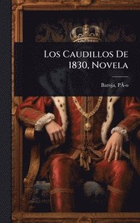 bokomslag Caudillos De 1830, Novela