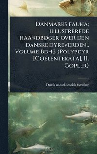bokomslag Danmarks fauna; illustrerede haandbÃ, ger over den danske dyreverden.. Volume Bd.43 (Polypdyr [Coelenterata], II. Gopler)
