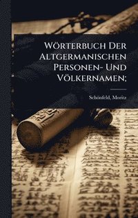 bokomslag Wörterbuch Der Altgermanischen Personen- Und Völkernamen;