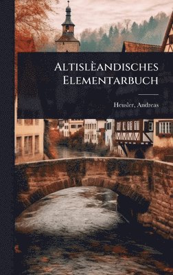 Andreas Heusler, Andreas, 1865-1940, Heusler - Altislèandisches Elementarbuch, Inbunden