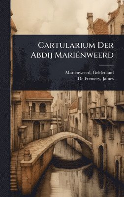 bokomslag Cartularium Der Abdij Mariënweerd