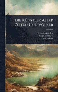 bokomslag KÃ1/4nstler Aller Zeiten Und Völker
