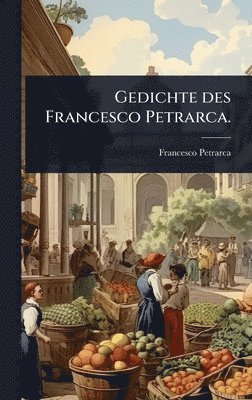 bokomslag Gedichte des Francesco Petrarca.