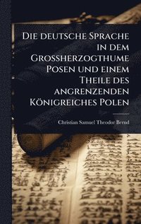 bokomslag deutsche Sprache in dem Grossherzogthume Posen und einem Theile des angrenzenden Königreiches Polen