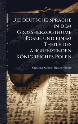 bokomslag deutsche Sprache in dem Grossherzogthume Posen und einem Theile des angrenzenden Königreiches Polen