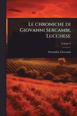 bokomslag chroniche di Giovanni Sercambi, Lucchese