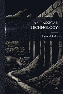 bokomslag Classical Technology