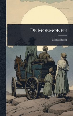 Moritz Busch - De Mormonen, Inbunden