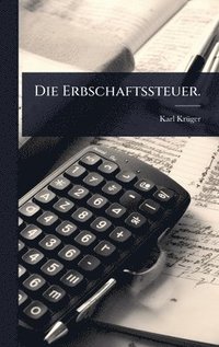 bokomslag Die Erbschaftssteuer.