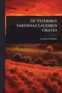 bokomslag De Veteribus Sardiniae Laudibus Oratio