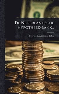 bokomslag De Nederlandsche Hypotheek-bank...
