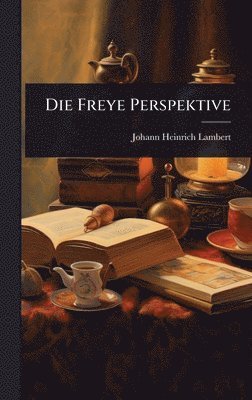 bokomslag Die Freye Perspektive