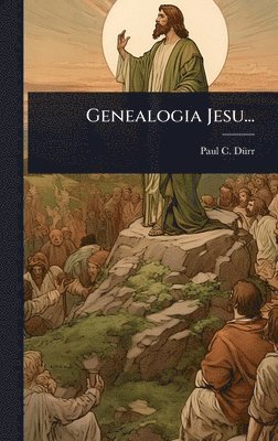 Genealogia Jesu...