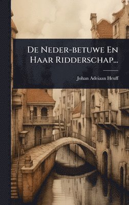 bokomslag De Neder-betuwe En Haar Ridderschap...