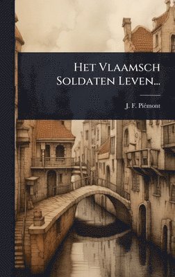 bokomslag Het Vlaamsch Soldaten Leven...
