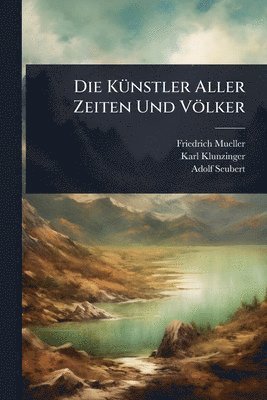 KÃ1/4nstler Aller Zeiten Und Völker
