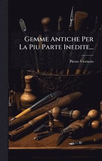 bokomslag Gemme Antiche Per La Piu Parte Inedite...