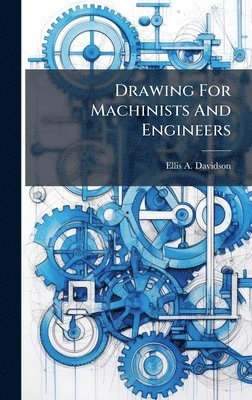 bokomslag Drawing For Machinists And Engineers