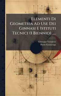 bokomslag Elementi Di Geometria Ad Use Dei Ginnasi E Istituti Tecnici (1 Biennio)......