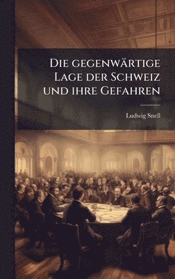 bokomslag gegenwärtige Lage der Schweiz und ihre Gefahren