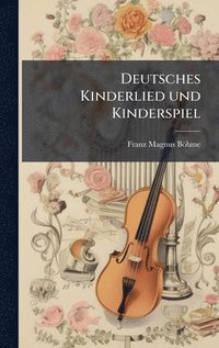 bokomslag Deutsches Kinderlied und Kinderspiel