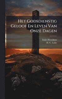bokomslag Het Godsdienstig Geloof En Leven Van Onze Dagen