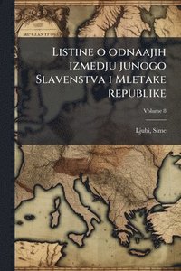 bokomslag Listine o odnaajih izmedju junogo Slavenstva i Mletake republike