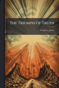 bokomslag Triumph Of Truth