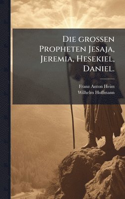 bokomslag grossen Propheten Jesaja, Jeremia, Hesekiel, Daniel.